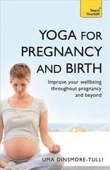 Yoga For Pregnancy And Birth: Teach Yourself: Yoga for Pregnancy and Birth цена и информация | Самоучители | kaup24.ee