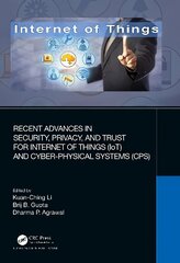 Recent Advances in Security, Privacy, and Trust for Internet of Things (IoT) and Cyber-Physical Systems (CPS) hind ja info | Majandusalased raamatud | kaup24.ee