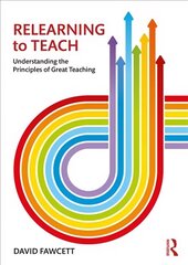 Relearning to Teach: Understanding the Principles of Great Teaching цена и информация | Книги по социальным наукам | kaup24.ee