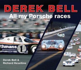 Derek Bell: All my Porsche races цена и информация | Биографии, автобиогафии, мемуары | kaup24.ee