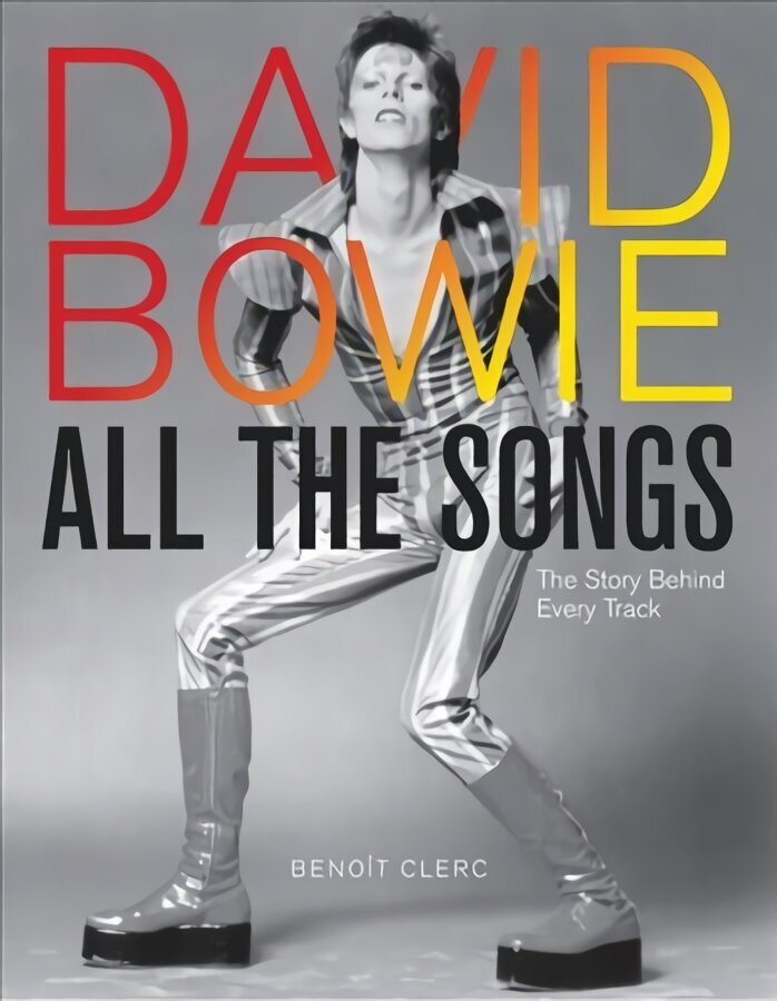 David Bowie All the Songs: The Story Behind Every Track hind ja info | Kunstiraamatud | kaup24.ee