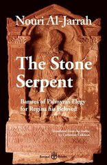 Stone Serpent: Barates of Palmyra's Elegy for Regina his Beloved цена и информация | Поэзия | kaup24.ee