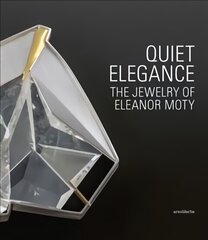 Quiet Elegance: The Jewelry of Eleanor Moty цена и информация | Книги об искусстве | kaup24.ee