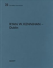 Ryan W. Kennihan - Dublin: De aedibus international цена и информация | Книги по архитектуре | kaup24.ee