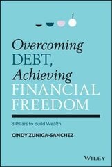 Overcoming Debt, Achieving Financial Freedom - 8 Pillars to Build Wealth цена и информация | Самоучители | kaup24.ee