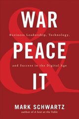War and Peace and IT: Business Leadership, Technology, and Success in the Digital Age цена и информация | Книги по экономике | kaup24.ee