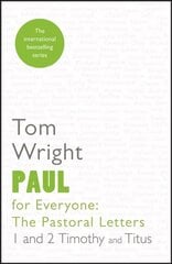 Paul for Everyone: The Pastoral Letters: 1 and 2 Timothy and Titus hind ja info | Usukirjandus, religioossed raamatud | kaup24.ee