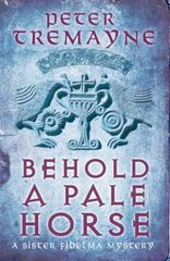Behold A Pale Horse (Sister Fidelma Mysteries Book 22): A captivating Celtic mystery of heart-stopping suspense hind ja info | Fantaasia, müstika | kaup24.ee