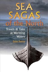 Sea Sagas of the North: Travels and Tales by Warming Waters hind ja info | Fantaasia, müstika | kaup24.ee