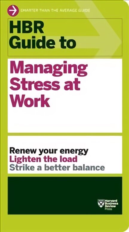 HBR Guide to Managing Stress at Work (HBR Guide Series) цена и информация | Eneseabiraamatud | kaup24.ee