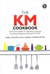 KM Cookbook: Stories and strategies for organisations exploring Knowledge Management Standard ISO30401 hind ja info | Majandusalased raamatud | kaup24.ee