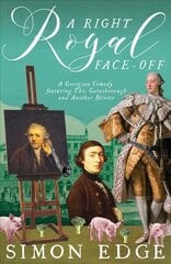 Right Royal Face Off: A Georgian Entertainment featuring Thomas Gainsborough and Another Painter hind ja info | Fantaasia, müstika | kaup24.ee