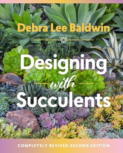 Designing with Succulents: 2nd Edition: Create a Lush Garden of Waterwise Plants 2nd Edition hind ja info | Aiandusraamatud | kaup24.ee