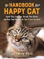 Handbook for a Happy Cat: Speak Their Language, Decode Their Quirks, and Meet Their Needs--So They'll Love You Back! цена и информация | Книги о питании и здоровом образе жизни | kaup24.ee