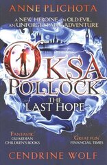 Oksa Pollock: The Last Hope hind ja info | Noortekirjandus | kaup24.ee