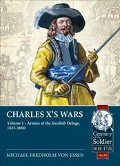 Charles X's Wars Volume 1: The Swedish Deluge, 1655-1660 цена и информация | Исторические книги | kaup24.ee