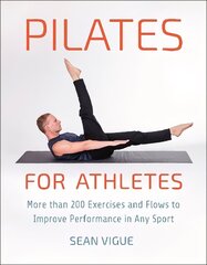 Pilates For Athletes: More than 200 Exercises and Flows to Improve Performance in Any Sport цена и информация | Самоучители | kaup24.ee