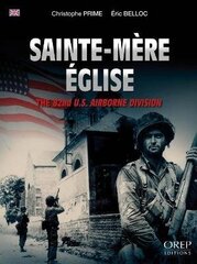 Sainte-MeRe EGlise: The 82nd Us Airborne Division hind ja info | Ajalooraamatud | kaup24.ee