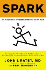 Spark: The Revolutionary New Science of Exercise and the Brain hind ja info | Eneseabiraamatud | kaup24.ee