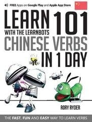 Learn 101 Chinese Verbs in 1 Day: With LearnBots 2nd Revised edition цена и информация | Пособия по изучению иностранных языков | kaup24.ee