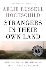 Strangers In Their Own Land: Anger and Mourning on the American Right hind ja info | Ühiskonnateemalised raamatud | kaup24.ee