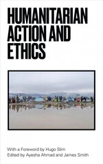 Humanitarian Action and Ethics цена и информация | Книги по социальным наукам | kaup24.ee