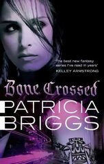 Bone Crossed: Mercy Thompson: Book 4 Digital original цена и информация | Фантастика, фэнтези | kaup24.ee