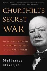 Churchill's Secret War: The British Empire and the Ravaging of India during World War II First Trade Paper ed hind ja info | Ajalooraamatud | kaup24.ee