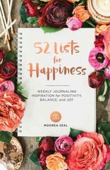 52 Lists For Happiness: Weekly Journaling Inspiration for Positivity, Balance, and Joy hind ja info | Eneseabiraamatud | kaup24.ee