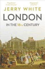 London In The Eighteenth Century: A Great and Monstrous Thing цена и информация | Исторические книги | kaup24.ee