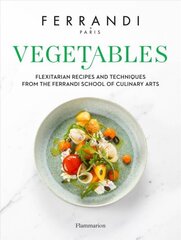 Vegetables: Recipes and Techniques from the Ferrandi School of Culinary Arts hind ja info | Retseptiraamatud | kaup24.ee
