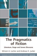 Pragmatics of Fiction: Literature, Stage and Screen Discourse hind ja info | Võõrkeele õppematerjalid | kaup24.ee