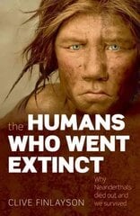 Humans Who Went Extinct: Why Neanderthals died out and we survived цена и информация | Книги по экономике | kaup24.ee