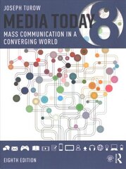 Media Today: Mass Communication in a Converging World 8th edition hind ja info | Ühiskonnateemalised raamatud | kaup24.ee