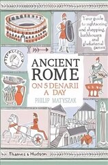 Ancient Rome on Five Denarii a Day hind ja info | Ajalooraamatud | kaup24.ee