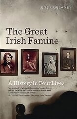 Great Irish Famine: A History in Four Lives hind ja info | Ajalooraamatud | kaup24.ee