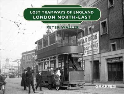 Lost Tramways of England: London North East hind ja info | Reisiraamatud, reisijuhid | kaup24.ee