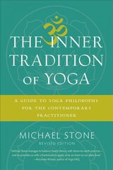 Inner Tradition of Yoga: A Guide to Yoga Philosophy for the Contemporary Practitioner hind ja info | Eneseabiraamatud | kaup24.ee