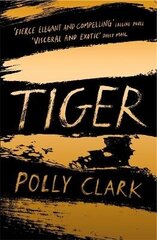 Tiger: shortlisted for the Saltire Fiction Book of the Year 2019 цена и информация | Фантастика, фэнтези | kaup24.ee