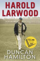 Harold Larwood: the Ashes bowler who wiped out Australia цена и информация | Биографии, автобиогафии, мемуары | kaup24.ee