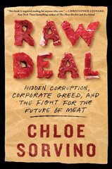 Raw Deal: Hidden Corruption, Corporate Greed, and the Fight for the Future of Meat Not for Online ed. hind ja info | Majandusalased raamatud | kaup24.ee