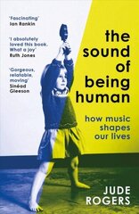 Sound of Being Human: How Music Shapes Our Lives hind ja info | Elulooraamatud, biograafiad, memuaarid | kaup24.ee