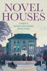 Novel Houses: Twenty Famous Fictional Dwellings цена и информация | Исторические книги | kaup24.ee