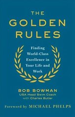 Golden Rules: 10 Steps to World-Class Excellence in Your Life and Work цена и информация | Самоучители | kaup24.ee