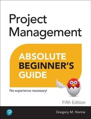 Project Management Absolute Beginner's Guide 5th edition hind ja info | Majandusalased raamatud | kaup24.ee