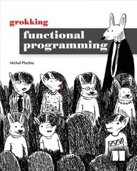 Grokking Functional Programming hind ja info | Majandusalased raamatud | kaup24.ee