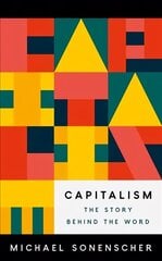 Capitalism: The Story behind the Word цена и информация | Книги по экономике | kaup24.ee