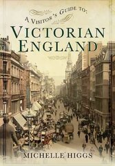 Visitor's Guide to Victorian England hind ja info | Ajalooraamatud | kaup24.ee