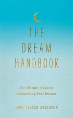 Dream Handbook: The Ultimate Guide to Interpreting Your Dreams hind ja info | Eneseabiraamatud | kaup24.ee