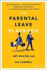 Parental Leave Playbook - 10 Touchpoints to Transition Smoothly, Strengthen Your Family, and Continue Building Your Career hind ja info | Usukirjandus, religioossed raamatud | kaup24.ee